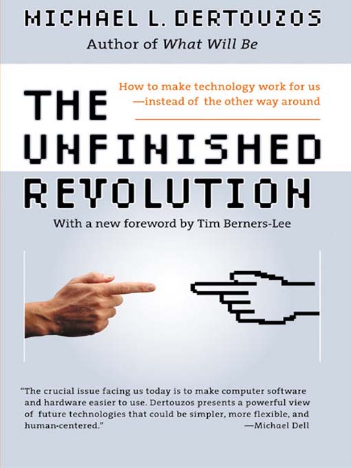 Title details for The Unfinished Revolution by Michael L. Dertouzos - Available